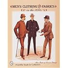 Men's Clothing and Fabrics in the 1890s: Price Guide (Schiffer Book for Collectors) by Roseann Ettinger