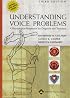 Understanding Voice Problems: A Physiological Perspective for Diagnosis and Treatment (UNDERSTANDING VOICE PROBLEMS: PHYS PERSP/ DIAG & TREATMENT)