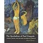The Symbolism of Paul Gauguin: Erotica, Exotica, and the Great Dilemmas of Humanity