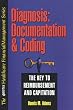 Diagnosis Documentation and Coding: The Key to Reimbursement and Capitation (Hfma Healthcare Financial Management Series)