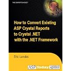 Click here to buy How to Convert Existing ASP Crystal Reports to Crystal .NET with the .NET Framework by Eric Landes.