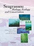Seagrasses: Biology, Ecology and Conservation