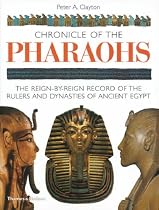 Chronicle of the Pharaohs: The Reign-by-Reign Record of the Rulers and Dynasties of Ancient Egypt: The Reign-by-reign Records of the Rulers and Dynasties of Ancient Egypt (Chronicles)