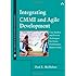 Integrating CMMI and Agile Development: Case Studies and Proven Techniques for Faster Performance Improvement (SEI Series in Software Engineering)
