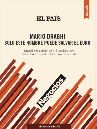 Mario Draghi. Solo este hombre puede salvar el euro (Spanish Edition)