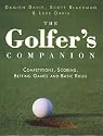 The Golfer's Companion: The Essential Australian Guide to Golf Rules, Competitions, Scoring and Betting Games
