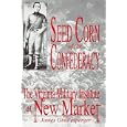 Seed Corn of the Confederacy: The Story of the Cadets of the Virginia Military Institute at the Battle of New Market
