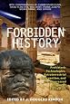 Forbidden History: Prehistoric Technologies, Extraterrestrial Intervention, and the Suppressed Origins of Civilization