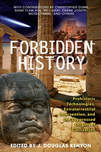 Forbidden History: Extraterrestrial Intervention, Prehistoric Technologies, and the Suppressed Origins of Civilization