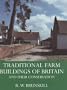 Traditional Farm Buildings of Britain: And Their Conservation