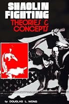 Shaolin Fighting: Theories, Concepts