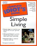 Complete Idiots Guide to Simple Living