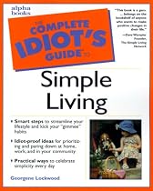 Complete Idiot's Guide to Simple Living