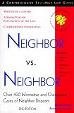 Neighbor Vs. Neighbor: Over 400 Informative and Outrageous Cases of Neighbor Disputes (Homeowner's Rights)