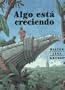 Algo est� creciendo