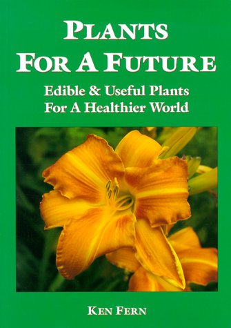 City Travel Guides Discounted  Books : Plants for a Future: Edible and Useful Plants for a Healthier World