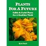 Plants for a Future: Edible and Useful Plants for a Healthier World