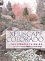 Xeriscape Colorado: The Complete Guide