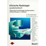 Diagnostische Radiologie /Nuklearmedizin /Strahlentherapie in 2 B�nden: Klinische Radiologie systematisch, 2 Bde., Bd.1, Diagnostische Radiologie, Nuklearmedizin, Strahlentherapie: Bd Ivon "Dirk Pickuth"