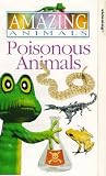 Review Dorling Kindersley Vision Ltd.  / Amazing Animals - Poisonous Animals