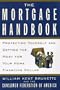 The Mortgage Handbook: Protecting Yourself and Getting the Most for Your Home Financing Dollar