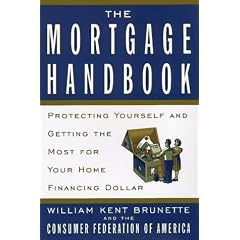 The Mortgage Handbook: Protecting Yourself and Getting the Most for Your Home Financing Dollar