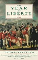 The Year of Liberty: History of the Great Irish Rebellion of 1798