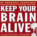 Keep Your Brain Alive: Neurobic Exercises to Help Prevent Memory Loss and Increase Mental Fitness
