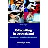 E-Recruiting in Deutschland: Grundlagen, Strategien, Perspektiven