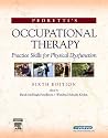 Pedretti's Occupational Therapy: Practice Skills for Physical Dysfunction (Occupational Therapy Skills for Physical Dysfunction (Pedretti))