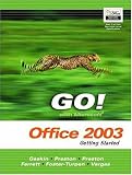 GO Series: Getting Started with Microsoft Office 2003 (Go Series for Microsoft Office 2003)
