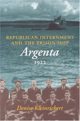 Republican Internment and the Prison Ship Argenta, 1922