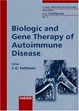 Biologic and Gene Therapy of Autoimmune Disease (Current Directions in Autoimmunity)