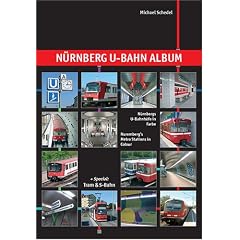 N�rnberg U-Bahn Album: N�rnbergs U-Bahnh�fe in Farbe. Nuremberg's Metro Stations in Colour: Urban Transport in Germany Pt. 8