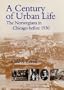 A Century of Urban Life: The Norwegians in Chicago Before 1930