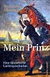 Mein Prinz. Eine historische Liebesgeschichte