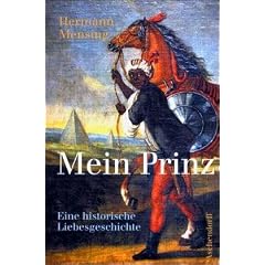 Mein Prinz. Eine historische Liebesgeschichte