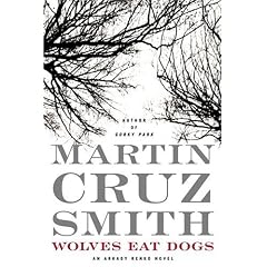 Wolves Eat Dogs: An Arkady Renko Novel