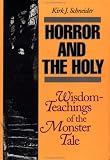 Horror and the Holy: Wisdom Teachings of the Monster Tale