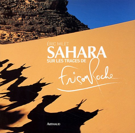 City Travel Guides Discounted  Livres : Sahara : Sur les traces de Frison-Roche
