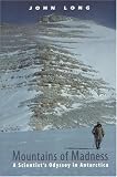 Mountains of Madness: A Scientist's Odyssey in Antarctica