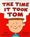 The Time It Took Tom (Picture Books)