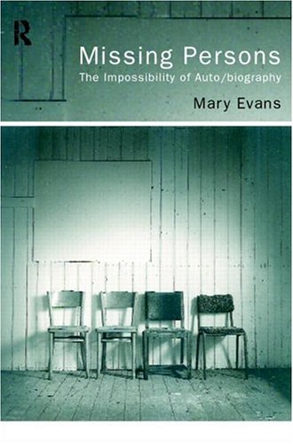 Missing Persons: The Impossibility of Auto biography