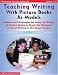 Teaching Writing With Picture Books as Models (Grades 4-8)