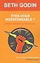 Etes-vous indispensable ? Lib�rez le linchpin qui est en vous...
