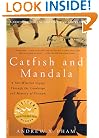 Catfish and Mandala: A Two-Wheeled Voyage Through the Landscape and Memory of Vietnam