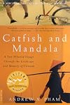 Catfish and Mandala: A Two-Wheeled Voyage through the Landscape and Memory of Vietnam