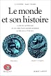 Le Monde et son histoire, tome 2 : La fin du Moyen Age et les d�buts du monde moderne , du XIIIe si�cle au XVIIe si�cle
