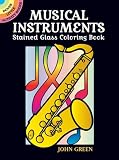 Musical Instruments Stained Glass Coloring Book (Dover Stained Glass Coloring Book)