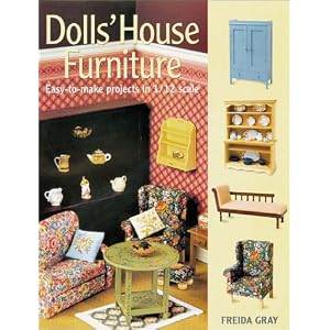 Dolls' House Furniture: Easy-to-Make Projects in 1/12 Scale